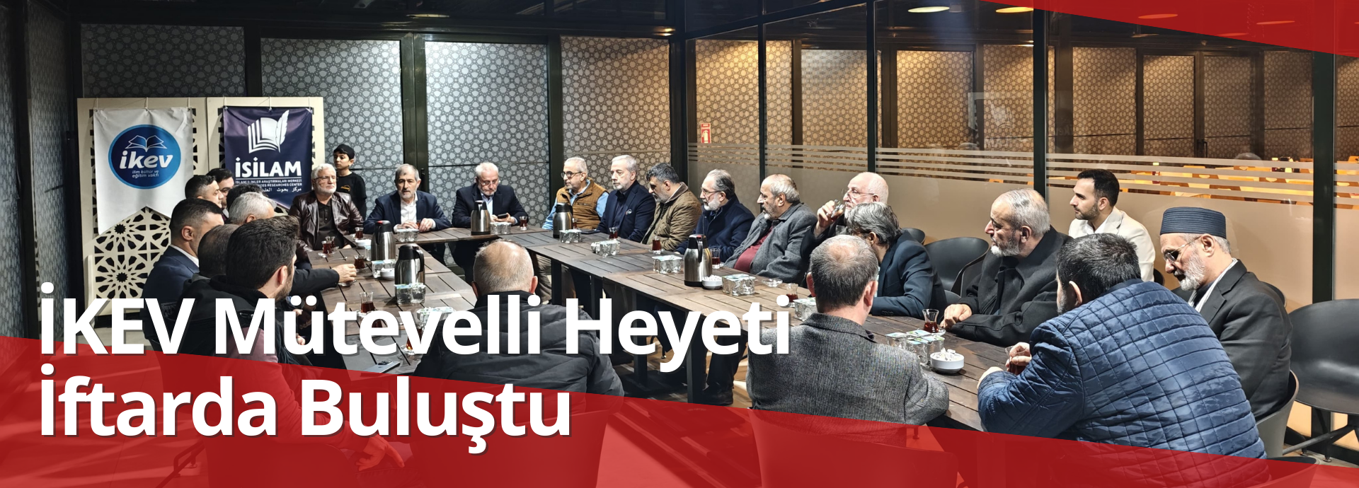 İkev Mütevelli Heyeti İftarda Buluştu